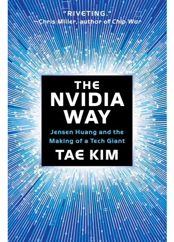 The Nvidia Way by Tae Kim