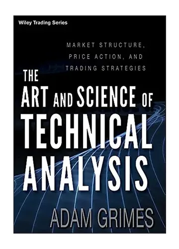 The Art and Science of Technical Analysis by Adam H. Grimes