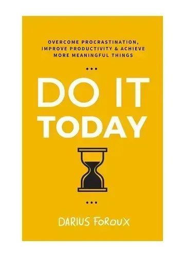 Do It Today by Darius Foroux