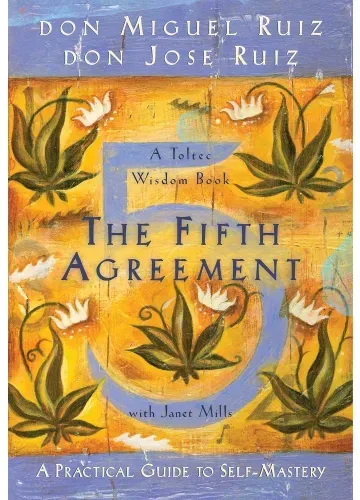 The Fifth Agreement by Don Miguel Ruiz & Don Jose Ruiz