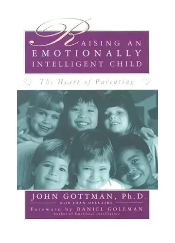 Raising An Emotionally Intelligent Child by John M. Gottman