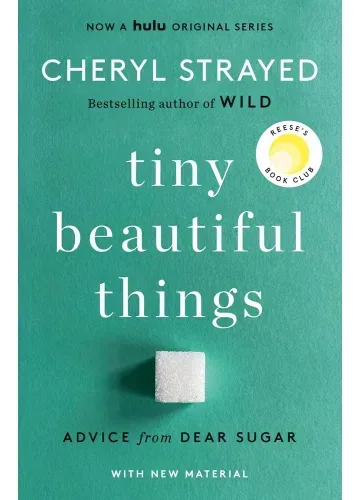 Tiny Beautiful Things by Cheryl Strayed