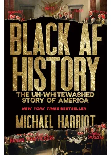 Black AF History: The Un-Whitewashed Story of America by Michael Harriot