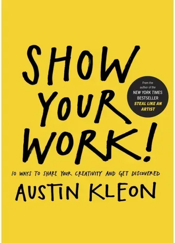 Show Your Work! by Austin Kleon
