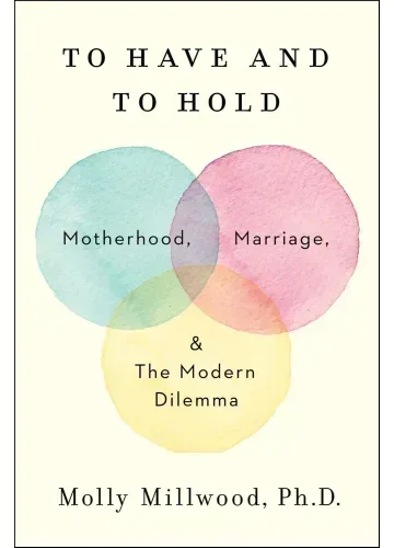 To Have and to Hold by Molly Millwood PhD