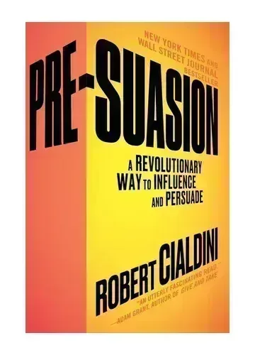 Pre-Suasion by Robert B. Cialdini
