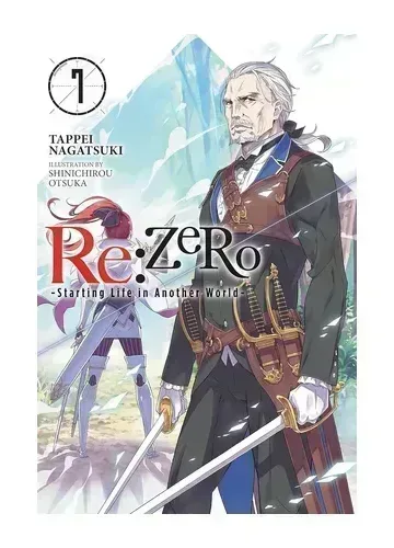 Re:ZERO -Starting Life in Another World-, Vol. 7 (light novel) by Tappei Nagatsuki