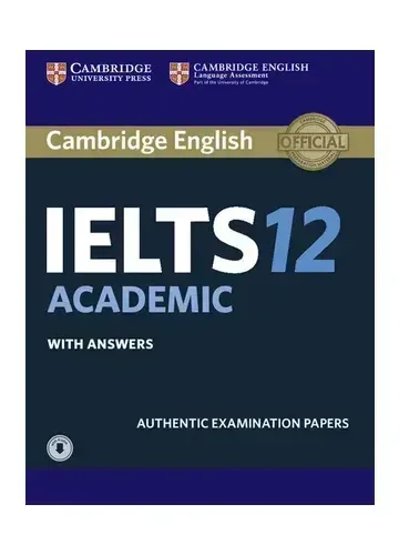 Cambridge IELTS 12 Academic Student's Book with Answers