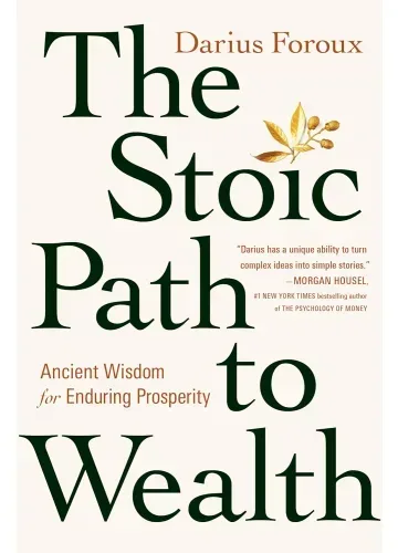 The Stoic Path to Wealth by Darius Foroux