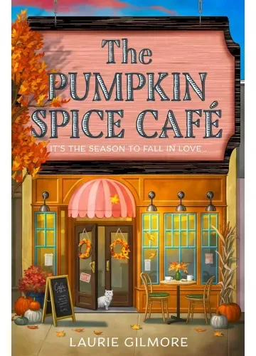 The Pumpkin Spice Café (Dream Harbor, #1) by Laurie Gilmore