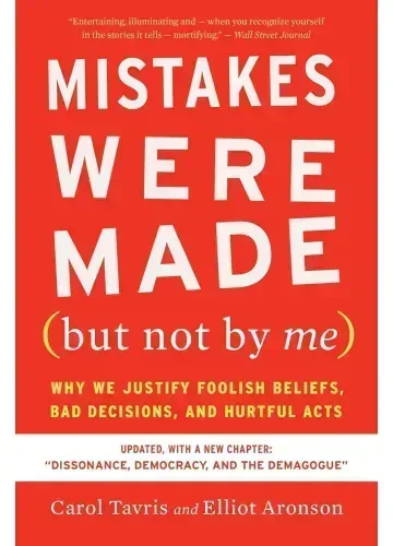 Mistakes Were Made (But Not by Me) by Carol Tavris & Elliot Aronson
