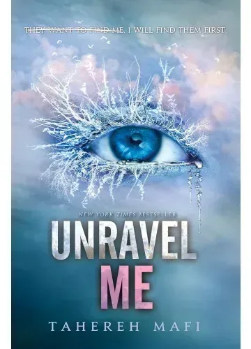 Unravel Me (Shatter Me, #2) by Tahereh Mafi
