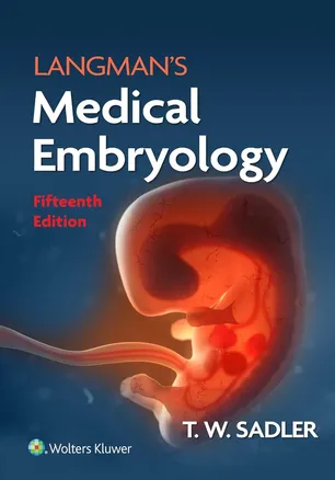 Langman's Medical Embryology by Thomas W. Sadler