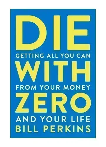 Die With Zero by Bill Perkins