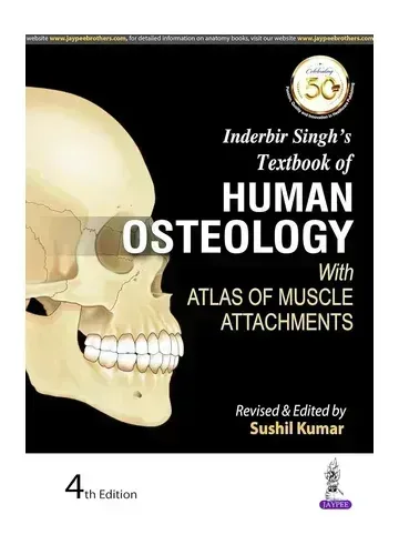 Inderbir Singh's Textbook of Human Osteology: With Atlas of Muscle Attachments by Sushil Kumar