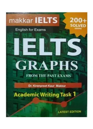 Makkar IELTS Academic Writing (Task 1) by Dr. Kiranpreet Kaur Makkar