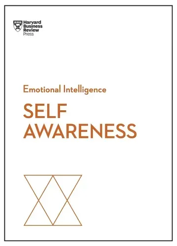 Self-Awareness (HBR Emotional Intelligence Series) by Harvard Business Review, Daniel Goleman, Robert Steven Kaplan, Susan David, Tasha Eurich