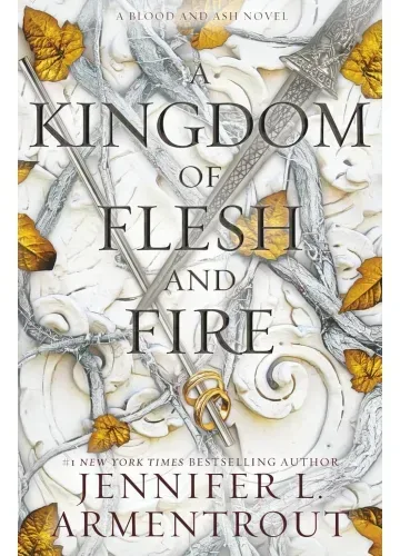 A Kingdom of Flesh and Fire (Blood and Ash, #2) by Jennifer L. Armentrout