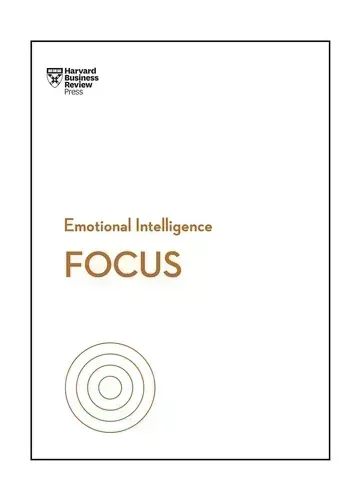 Focus (HBR Emotional Intelligence Series) by Harvard Business Review