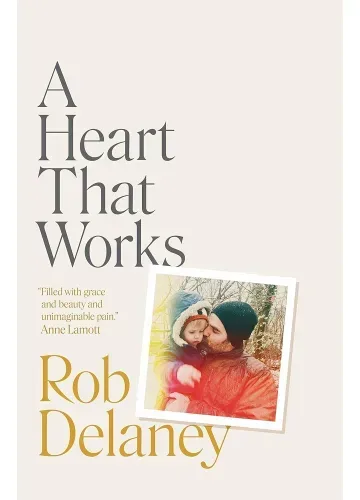 A Heart That Works by Rob Delaney