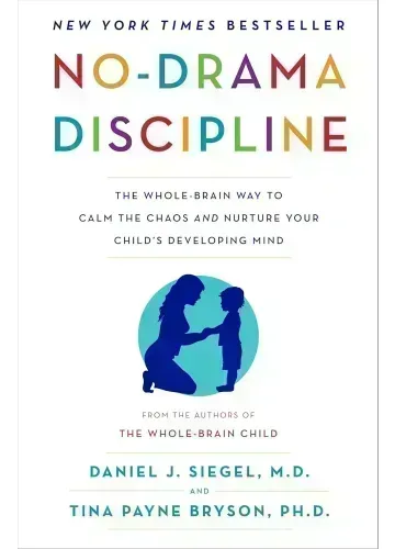 No-Drama Discipline by Daniel J. Siegel & Tina Payne Bryson