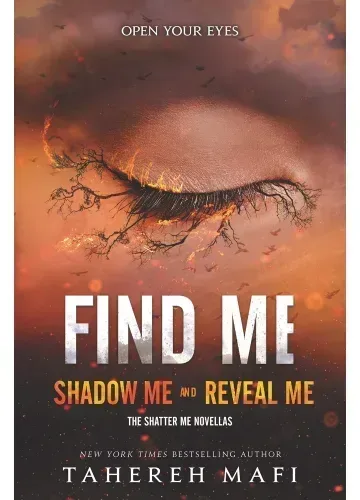 Find Me (Shatter Me, #4.5-5.5) by Tahereh Mafi