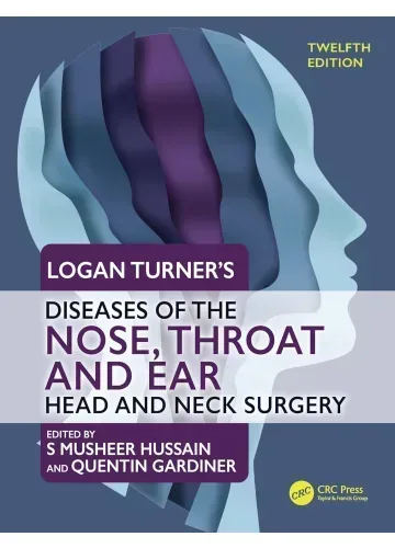 Logan Turner's Diseases of the Nose, Throat and Ear: Head and Neck Surgery