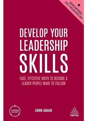 Develop Your Leadership Skills by John Adair