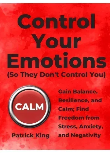 Control Your Emotions by Patrick King