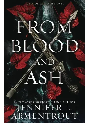 From Blood and Ash (Blood and Ash, #1) by Jennifer L. Armentrout