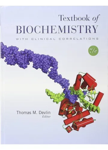 Textbook of Biochemistry with Clinical Correlations by Thomas M. Devlin