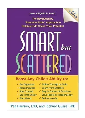 Smart but Scattered by Peg Dawson & Richard Guare