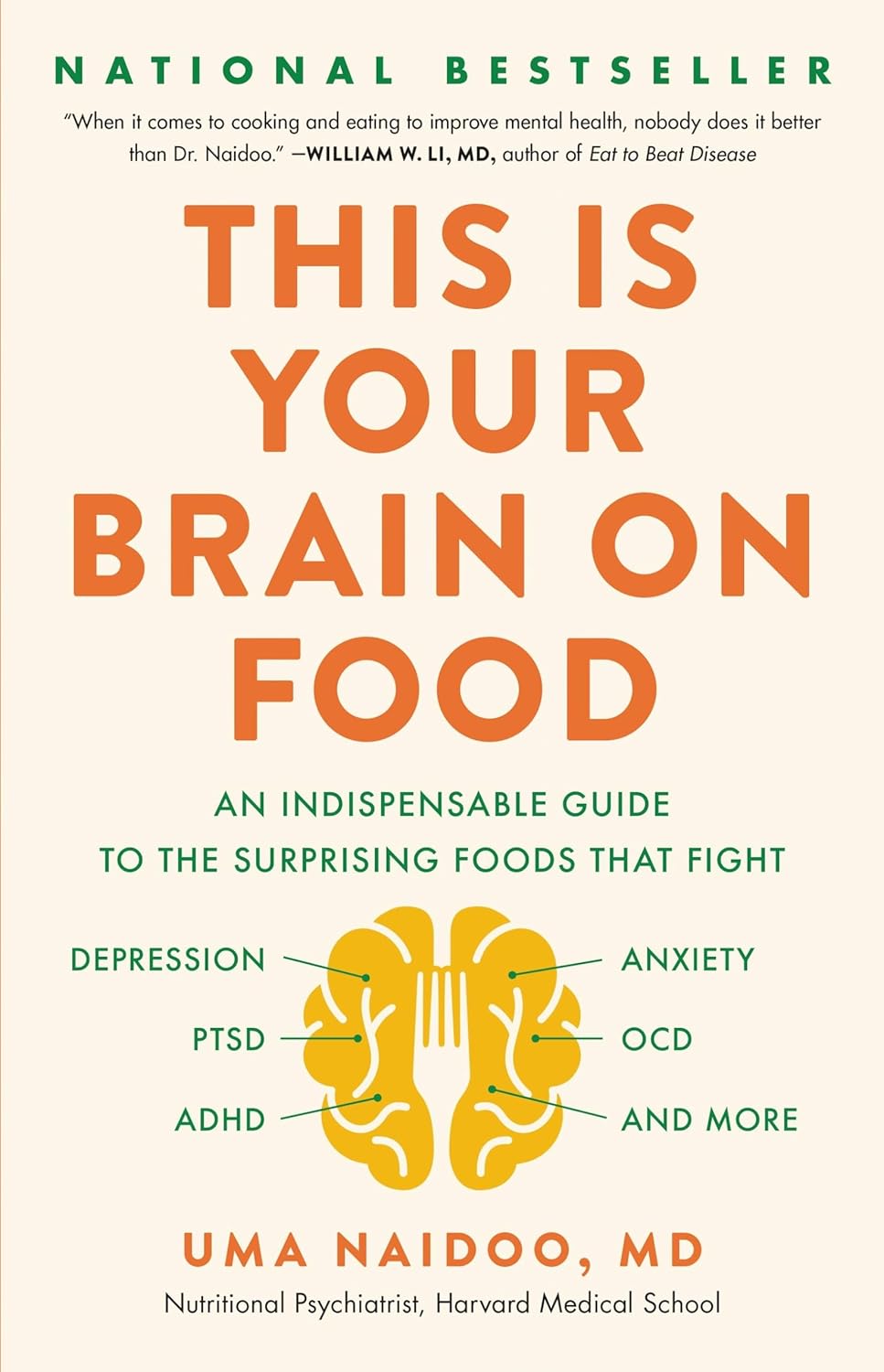 This Is Your Brain on Food: An Indispensable Guide to the Surprising Foods that Fight Depression, Anxiety, PTSD, OCD, ADHD, and More by Uma Naidoo