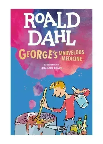 George's Marvelous Medicine by Roald Dahl