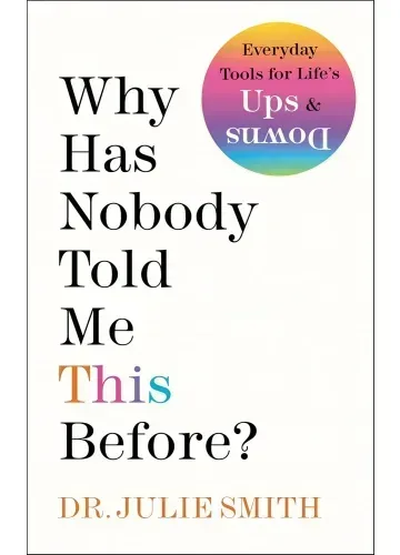 Why Has Nobody Told Me This Before? by Dr. Julie Smith