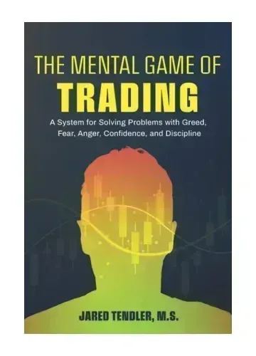 The Mental Game of Trading by Jared Tendler