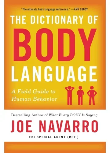 The Dictionary of Body Language by Joe Navarro