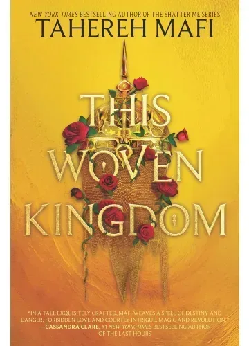 This Woven Kingdom (This Woven Kingdom, #1) by Tahereh Mafi