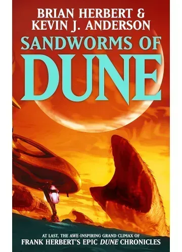 Sandworms of Dune (Dune Sequels, #2) by Brian Herbert & Kevin J Anderson