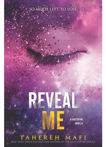 Reveal Me (Shatter Me, #5.5) by Tahereh Mafi
