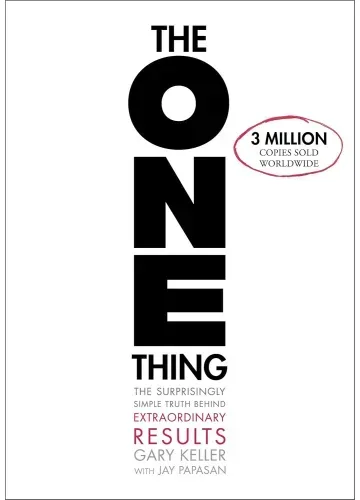 The ONE Thing by Gary Keller, Jay Papasan