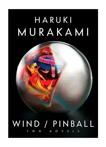 Wind/Pinball: Two Novels by Haruki Murakami