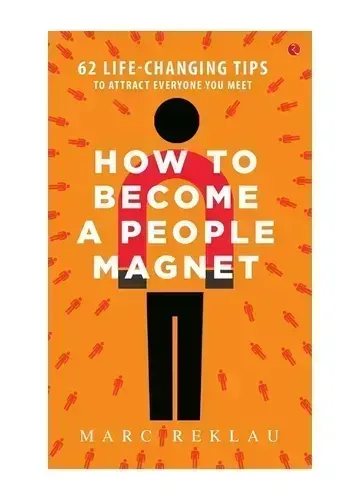 How to Become a People Magnet by Marc Reklau
