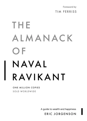 The Almanack of Naval Ravikant by Eric Jorgenson