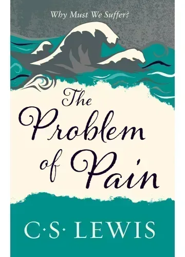 The Problem of Pain by C.S. Lewis