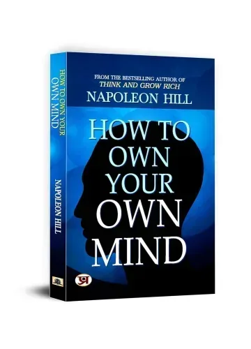 How to Own Your Own Mind by Napoleon Hill