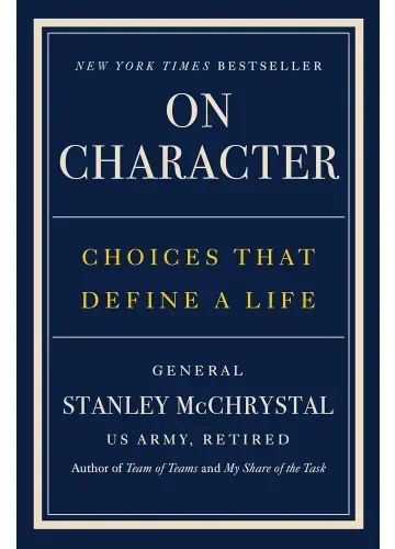 On Character: Choices That Define a Life by General Stanley McChrystal