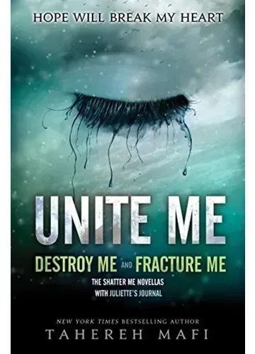 Unite Me (Shatter Me, #1.5-2.5) by Tahereh Mafi