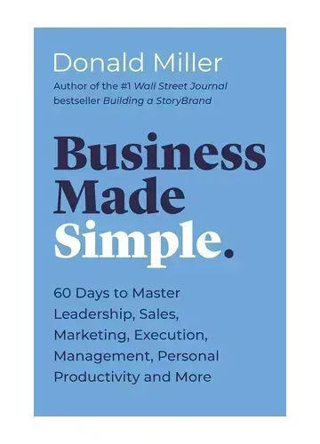 Business Made Simple by Donald Miller