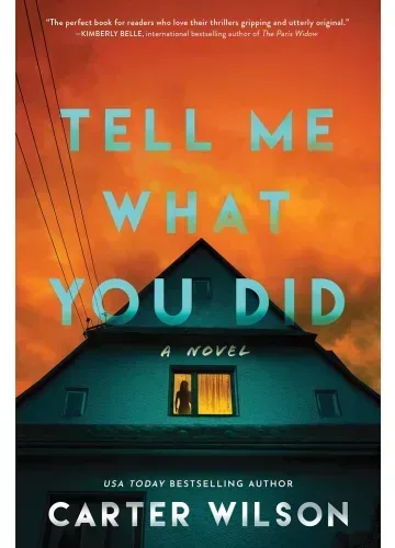 Tell Me What You Did by Carter Wilson